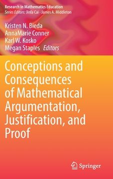portada Conceptions and Consequences of Mathematical Argumentation, Justification, and Proof (en Inglés)