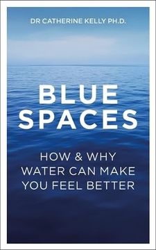 portada Blue Spaces: How and why Water can Make you Feel Better (in English)