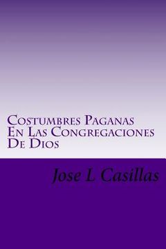 portada Costumbres Paganas En Las Congregaciones De Dios