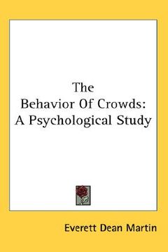 portada the behavior of crowds: a psychological study (en Inglés)