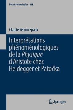 portada Interprétations phénoménologiques de la 'Physique' d'Aristote chez Heidegger et Patočka (Phaenomenologica)