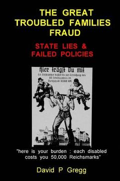 portada The Great Troubled Families Fraud: State Lies & Failed Policies (en Inglés)
