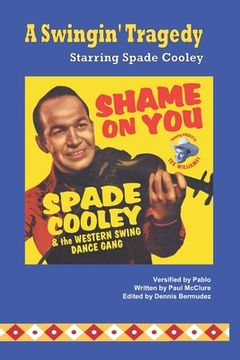 portada A Swingin' Tragedy Starring Spade Cooley (en Inglés)