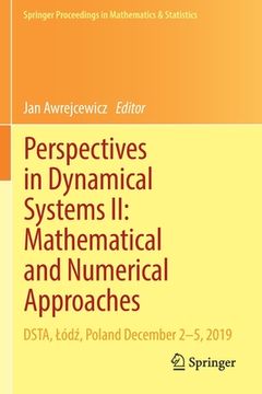 portada Perspectives in Dynamical Systems II: Mathematical and Numerical Approaches: Dsta, Lód , Poland December 2-5, 2019 (en Inglés)