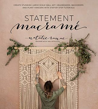 portada Statement Macramé: Create Stunning Large-Scale Wall Art, Headboards, Backdrops and Plant Hangers With Step-By-Step Tutorials (in English)
