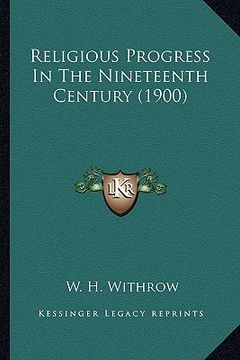 portada religious progress in the nineteenth century (1900) (en Inglés)