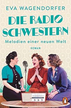 portada Die Radioschwestern: Melodien Einer Neuen Welt - Roman (Die Radioschwestern-Saga, Band 2) (en Alemán)