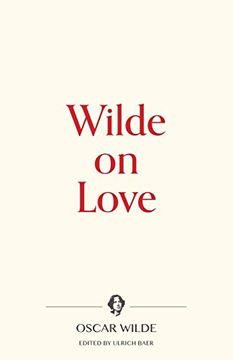portada Wilde on Love (Warbler Press Contemplations) (in English)