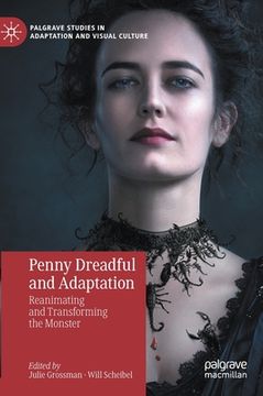 portada Penny Dreadful and Adaptation: Reanimating and Transforming the Monster (en Inglés)