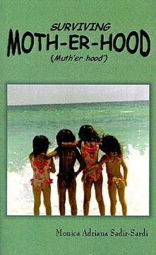 portada surviving moth-er-hood (muth'er hood'): the true practical guide for mothers & mothers-to-be... (in English)