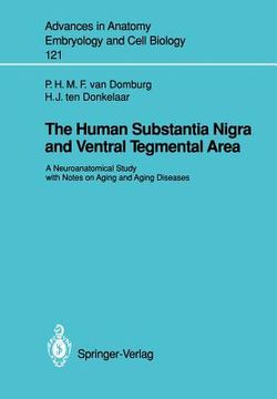 portada the human substantia nigra and ventral tegmental area: a neuroanatomical study with notes on aging and aging diseases (en Inglés)