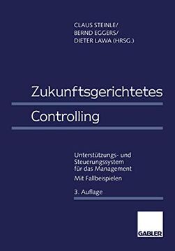 portada Zukunftsgerichtetes Controlling: Unterstützungs- Und Steuerungssystem Für Das Management (en Alemán)