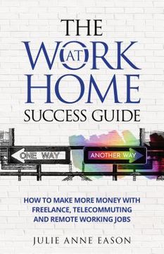 portada The Work At Home Success Guide (en Inglés)