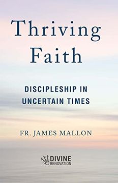 portada Thriving Faith: Discipleship in Uncertain Times (en Inglés)