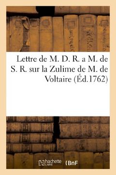 portada Lettre de M. D. R. A M. de S. R. Sur La Zulime de M. de Voltaire (Litterature) (French Edition)