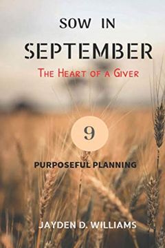 portada Sow in September: The Heart of a Giver (Purposeful Planning) (en Inglés)