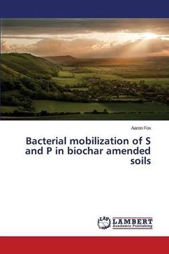 portada Bacterial mobilization of S and P in biochar amended soils