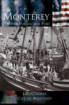 portada Monterey: Presidio, Pueblo and Port