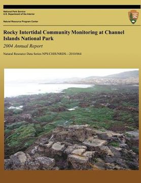 portada Rocky Intertidal Community Monitoring at Channel Islands National Park - 2004 Annual Report (in English)