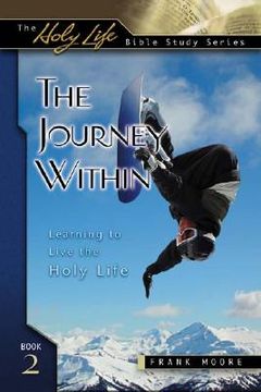 portada the journey within: learning to live the holy life (en Inglés)