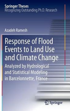 portada response of flood events to land use and climate change: analyzed by hydrological and statistical modeling in barcelonnette, france (en Inglés)