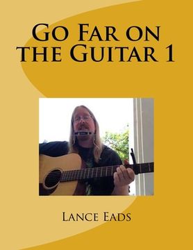 portada Go Far on the Guitar 1: Guitar instruction (en Inglés)