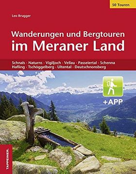 portada Wanderungen und Bergtouren im Meraner Land: Schnals, Naturns, Vigiljoch, Vellau, Passeiertal, Schenna, Hafling, Tschã Ggelberg, Ultental, Deutschnonsberg (in German)
