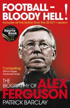 portada Football - Bloody Hell! The Story of Alex Ferguson (en Inglés)