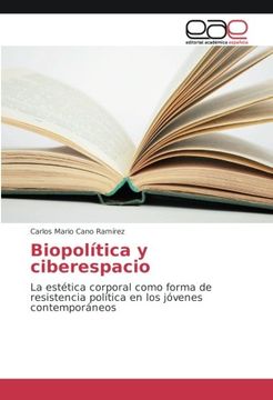 portada Biopolítica y ciberespacio: La estética corporal como forma de resistencia política en los jóvenes contemporáneos (Spanish Edition)