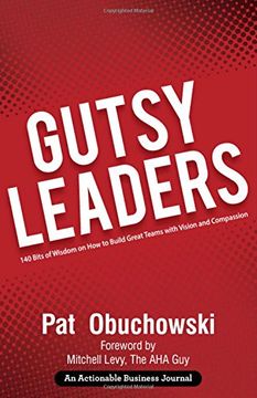 portada Gutsy Leaders: 140 Bits of Wisdom on How to Build Great Teams with Vision and Compassion