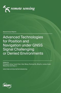 portada Advanced Technologies for Position and Navigation under GNSS Signal Challenging or Denied Environments (in English)