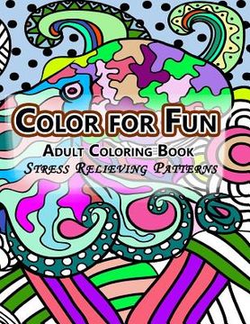 portada Color For Fun Adult Coloring Book: Stress Relieving Patterns (en Inglés)
