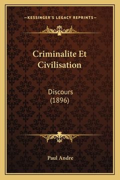 portada Criminalite Et Civilisation: Discours (1896) (en Francés)