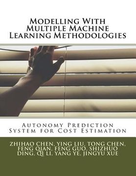 portada Modelling With Multiple Machine Learning Methodologies: Autonomy Prediction System for Cost Estimation (in English)