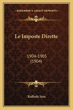 portada Le Imposte Dirette: 1904-1905 (1904) (en Italiano)