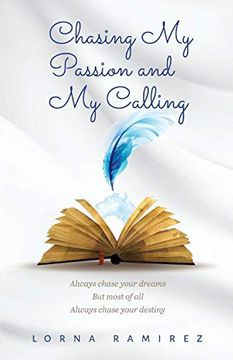portada Chasing my Passion and my Calling: Always Chase Your Dreams (en Inglés)