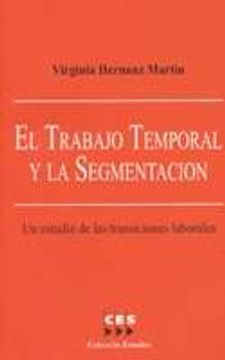 portada El Trabajo Temporal y la Segmentacion: Un Estudio de las Transici Ones Laborales