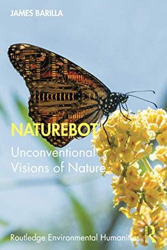 portada Naturebot: Unconventional Visions of Nature (Routledge Environmental Humanities) (en Inglés)