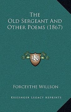 portada the old sergeant and other poems (1867) (en Inglés)