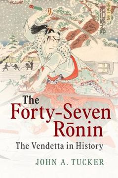 portada The Forty-Seven Rōnin: The Vendetta in History (in English)