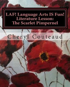 portada LAF! Language Arts IS Fun! Literature Lesson: The Scarlet Pimpernel: Language Arts IS Fun! (in English)