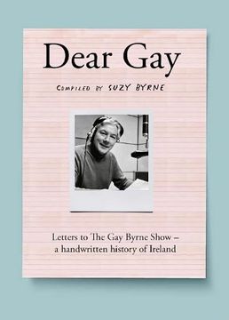 portada Dear Gay: Letters to the gay Byrne Show – a Handwritten History of Ireland (en Inglés)