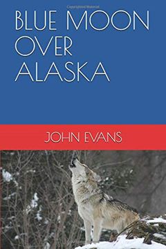 portada Blue Moon Over Alaska (en Inglés)