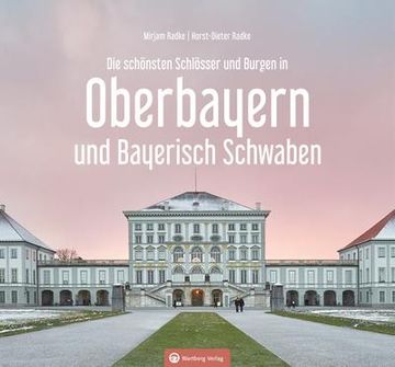 portada Oberbayern und Bayerisch Schwaben - die Schönsten Schlösser und Burgen (en Alemán)