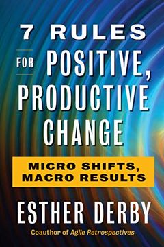 portada 7 Rules for Positive, Productive Change: Micro Shifts, Macro Results (en Inglés)