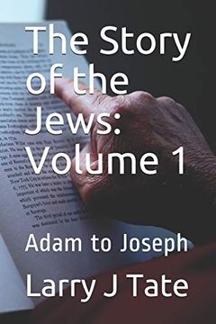 portada The Story of the Jews: Volume 1: Adam to Joseph (en Inglés)