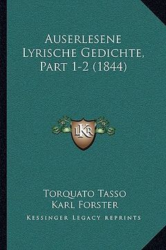 portada Auserlesene Lyrische Gedichte, Part 1-2 (1844) (en Alemán)