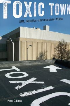portada Toxic Town: Ibm, Pollution, and Industrial Risks 