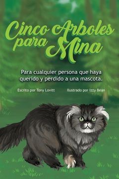 portada Cinco Arboles para Mina: Para cualquier persona que haya querido y perdido a una mascota.
