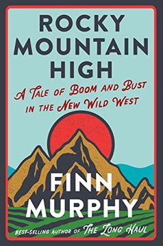 portada Rocky Mountain High: A Tale of Boom and Bust in the new Wild West (in English)